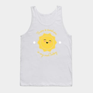 There is sunshine in my soul today Tank Top